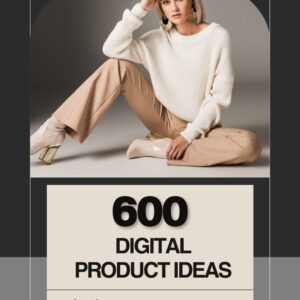 600 Digital Product Ideas